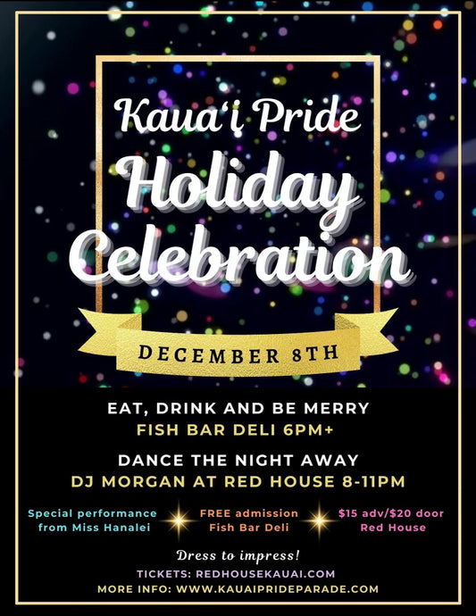 PRESALE - KAUA’I Pride HOLIDAY PARTY 🌈
